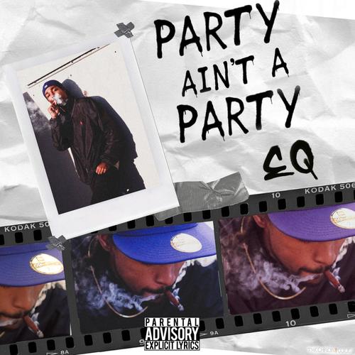 Party Ain't A Party (Explicit)