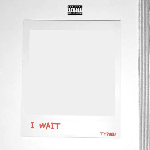 I WAIT (Explicit)