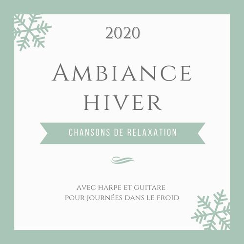 Ambiance hiver 2020: Chansons de relaxation avec harpe et guitare pour journées dans le froid