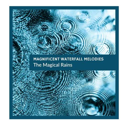 Magnificent Waterfall Melodies - The Magical Rains