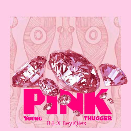 PINK (young pink thugger) [Explicit]