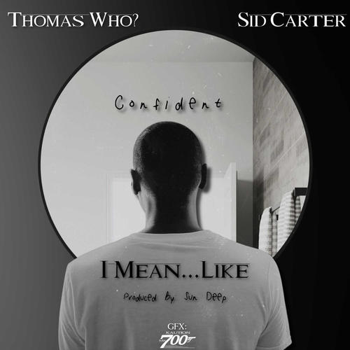 I Mean...Like (feat. Sid Carter & Sun Deep) [Explicit]