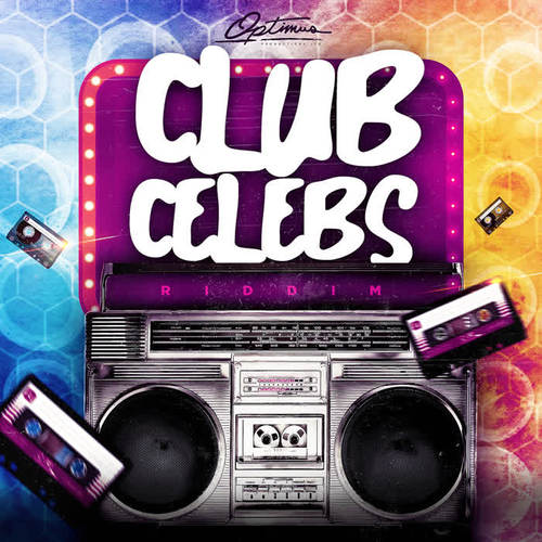 Club Celebs Riddim (Explicit)