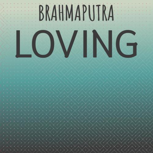 Brahmaputra Loving