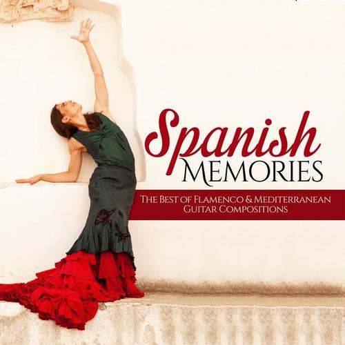 Spanish Memories the Best of Flamenco and Mediterranean Guitar Compositions