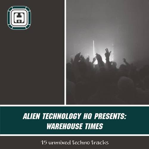 Alien Technology HQ presents: Warehouse Times