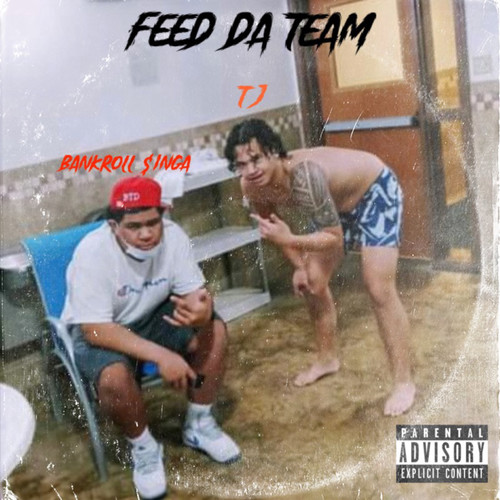 Feed Da Team (Explicit)