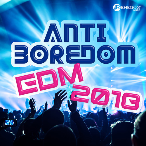 Anti Boredom EDM 2018: Summer Electronic Bass, Best House Music, Party Bounce