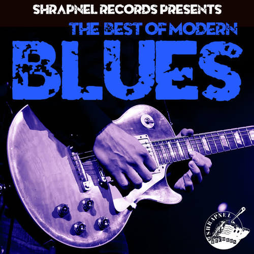 Shrapnel Records Presents: The Best of Modern Blues