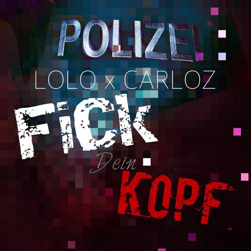 Fick dein Kopf (feat. CARLOZ) [Explicit]