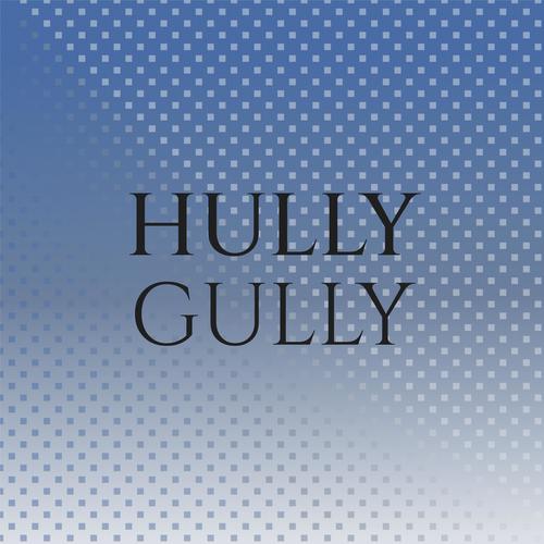 Hully Gully