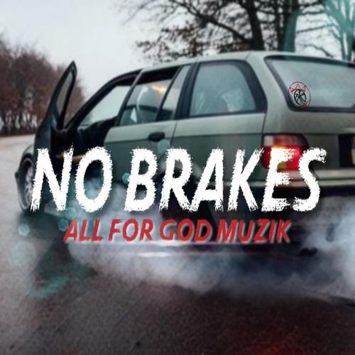 No Brakes (feat. Heaven Sent)