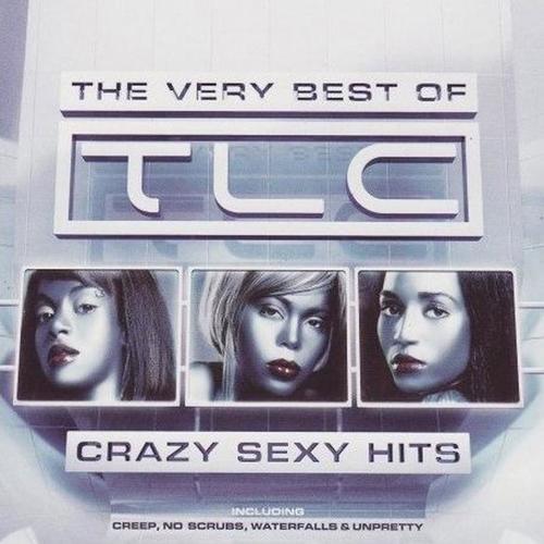 Crazy Sexy Hits: the Very Best of Tlc