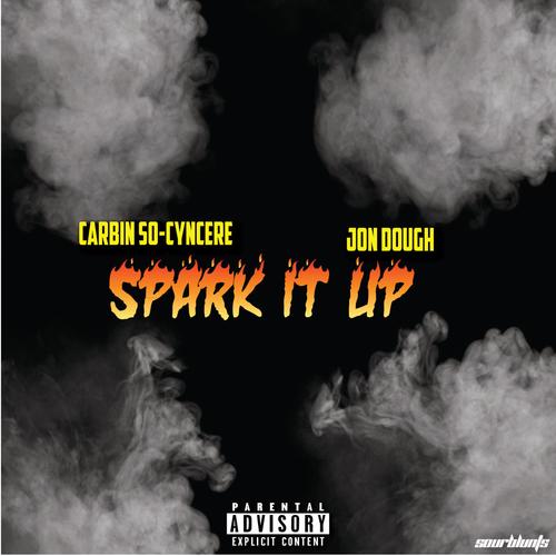 Spark It Up (feat. Jon Dough) [Explicit]