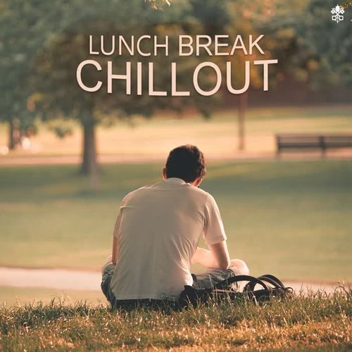 Lunch Break Chillout