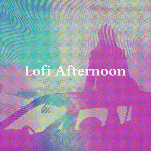 Lofi Afternoon