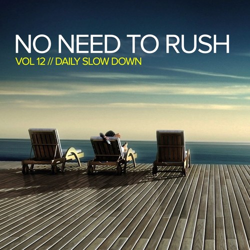 No Need To Rush, Vol. 12: Daily Slow Down