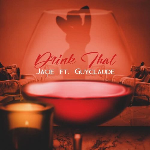 Drink That (feat. Guyclaude) (Explicit)