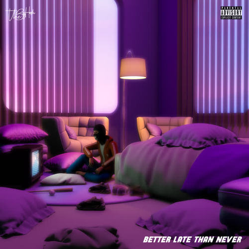 BETTER LATE THAN NEVER (Explicit)