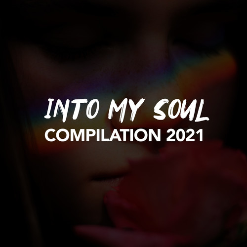 INTO MY SOUL COMPILATION 2021