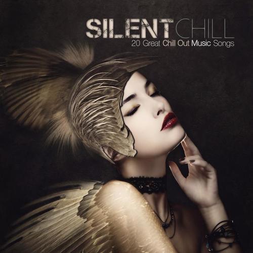 Silent Chill 20 Great Chill out Music Songs