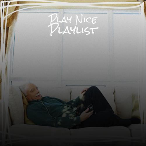 Play Nice Playlist