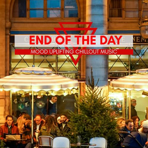 End Of The Day - Mood Uplifting Chillout Music