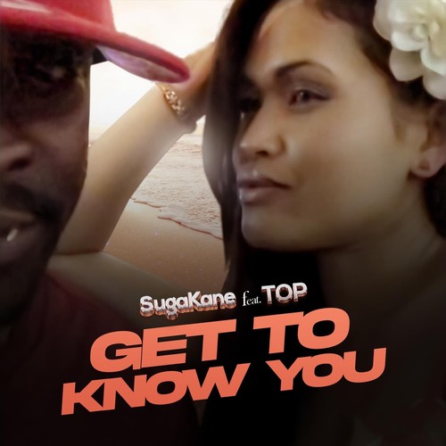 Get To Know You (feat. Top)