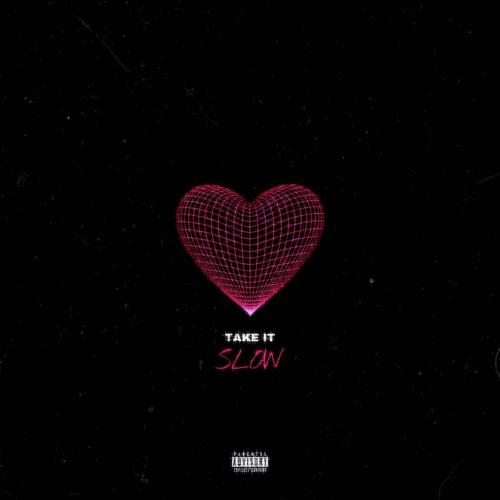 take it slow (Explicit)