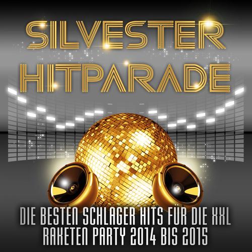 Silvester Hitparade – Die besten Schlager Hits für die XXL Raketen Party 2014 bis 2015