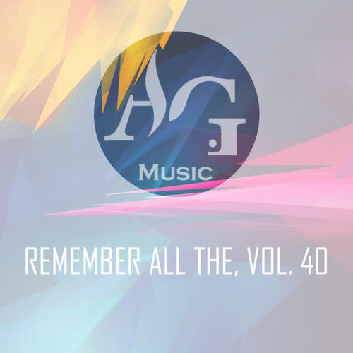 Remember All The, Vol. 40