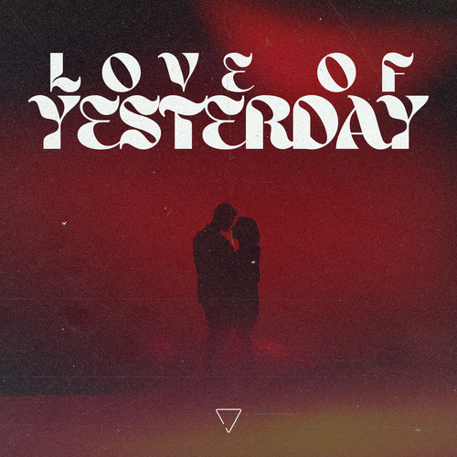 Love Of Yesterday