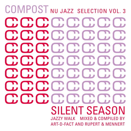 Compost Nu Jazz Selection, Vol. 3 (compiled & mixed by Art-D-Fact and Rupert & Mennert) (Silent Season - Jazzy Walk)