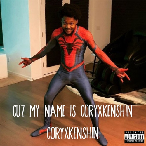 Cuz My Name Is CoryxKenshin (Explicit)