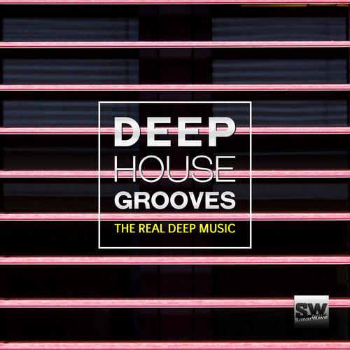 Deep House Grooves (The Real Deep Music)