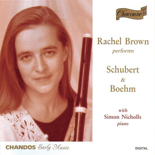 Flute Recital: Brown, Rachel - SCHUBERT, F. / BOEHM, T. (Rachel Brown Performs Schubert and Boehm)