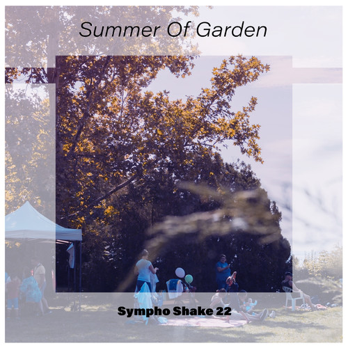 Summer Of Garden Sympho Shake 22
