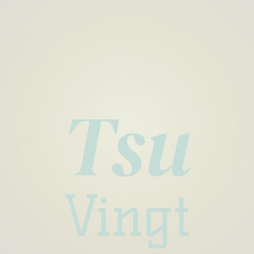 Tsu Vingt