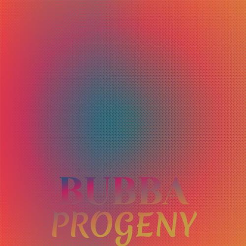 Bubba Progeny