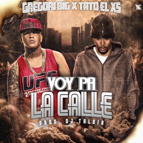 Voy Pa la Calle (feat. Tato el X5) [Explicit]