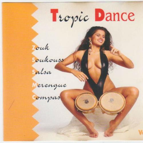 Tropic Dance (Zouk, Soukouss, Salsa, Merengué, Compa)