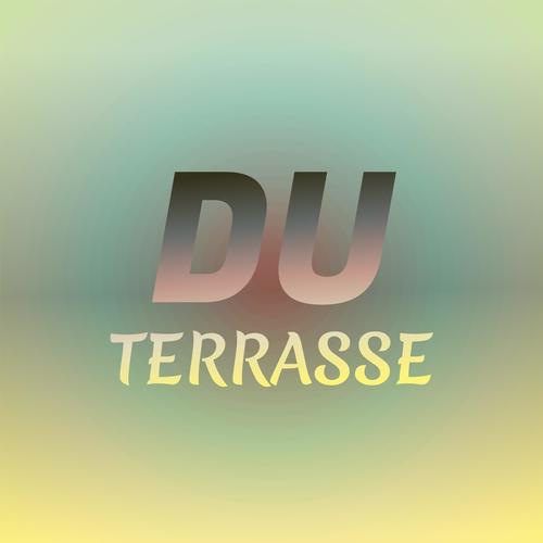 Du Terrasse