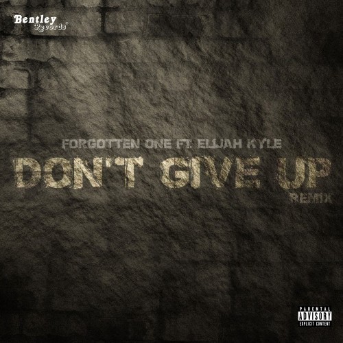 Don't Give Up (Remix) [Explicit]