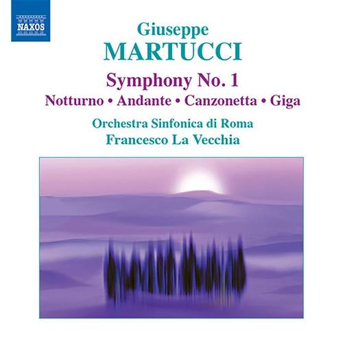 MARTUCCI, G.: Orchestral Music (Complete) , Vol. 1 (Rome Symphony, La Vecchia) - Symphony No. 1 / Nocturne / Andante / Canzonetta / Giga