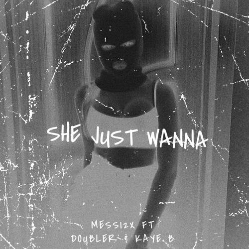 She just wanna (feat. DoubleR & Kaye b) [Explicit]