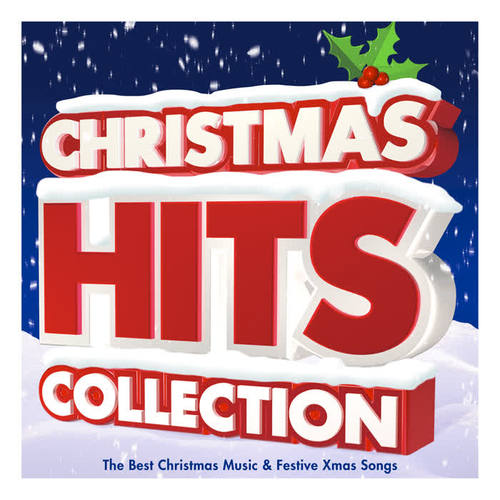 Christmas Hits Collection – The Best Christmas Music & Festive Xmas Songs