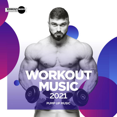 Workout Music 2021: Pump Up Music