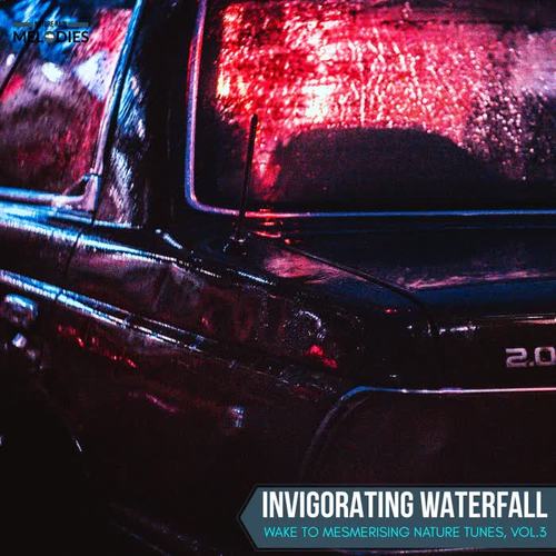 Invigorating Waterfall - Wake to Mesmerising Nature Tunes, Vol.3