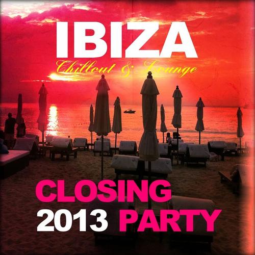 Ibiza Chillout & Lounge (Closing Party 2013)