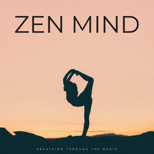 Zen Mind: Breathing Through The Music